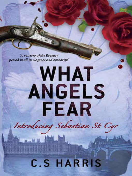 Title details for What Angels Fear by C. S. Harris - Available